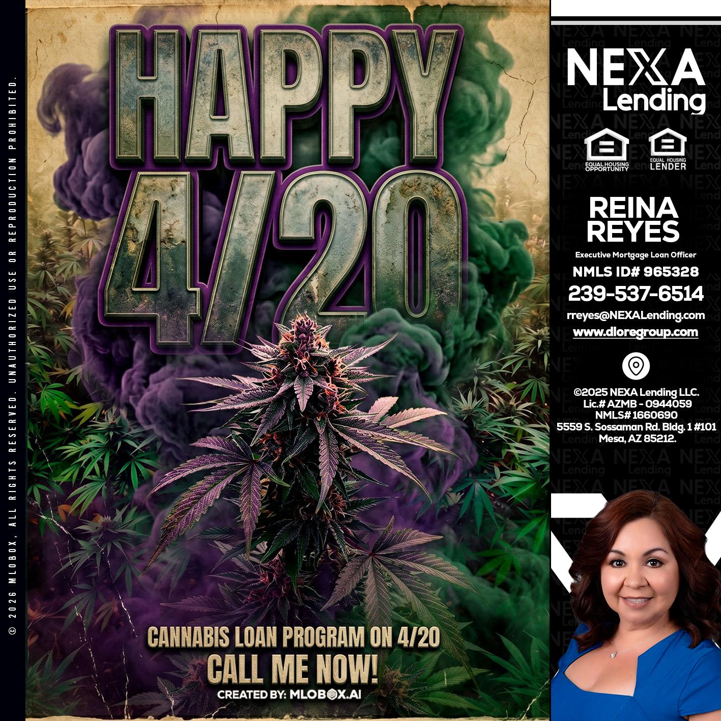 HAPPY 420 - Reina Reyes -Executive Mortgage Loan Officer