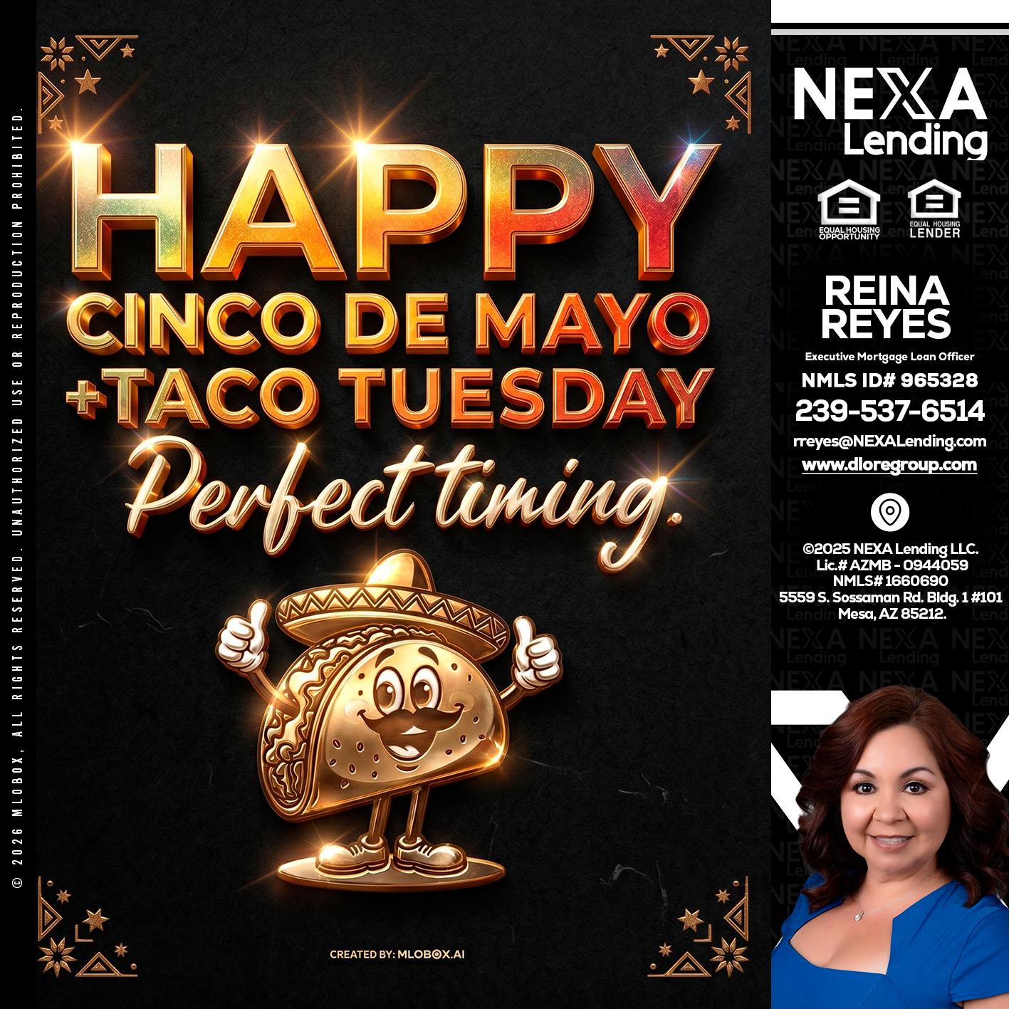 happy 5 de mayo - Reina Reyes -Executive Mortgage Loan Officer