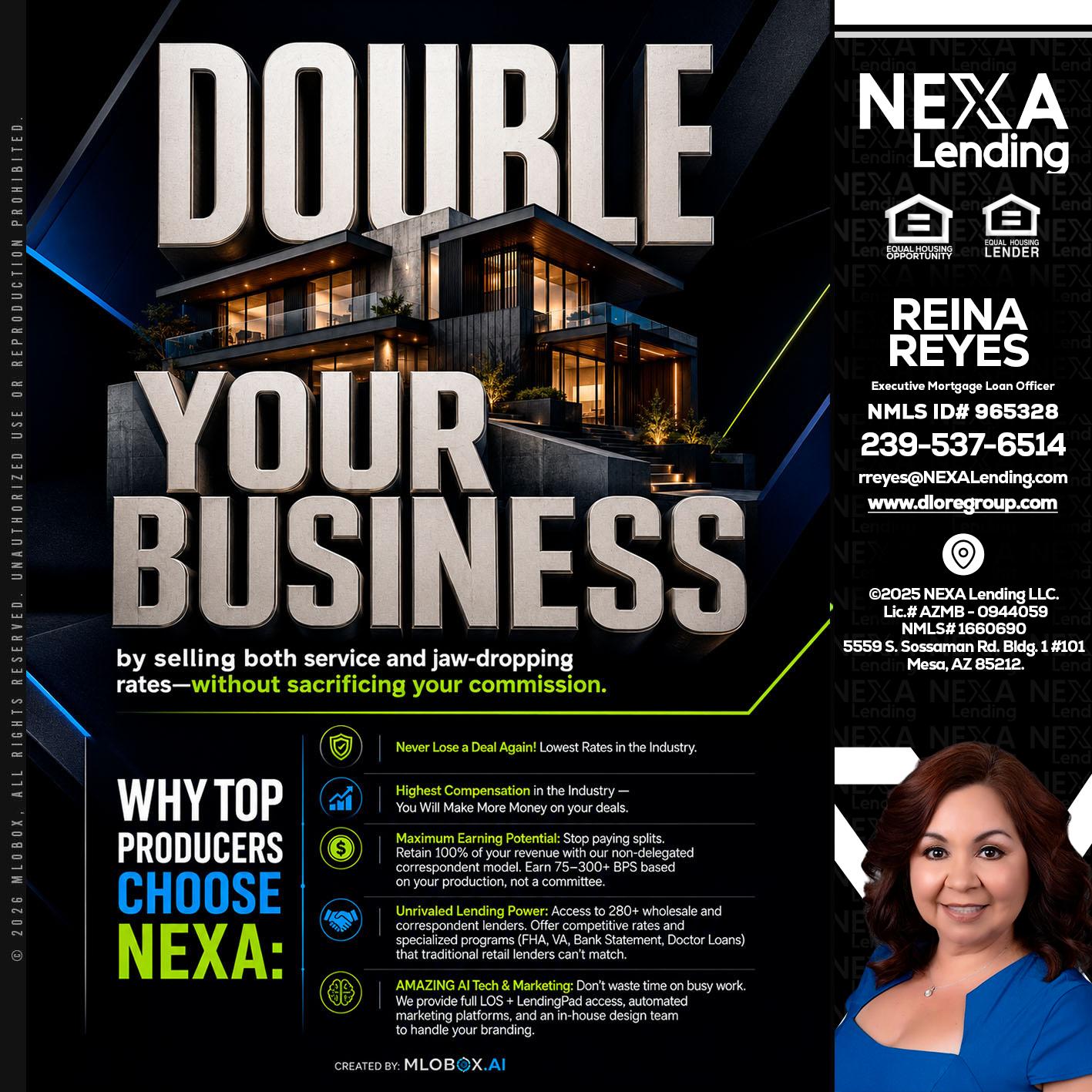 DOUBLE YOUR BUSINESS - Reina Reyes -Executive Mortgage Loan Officer