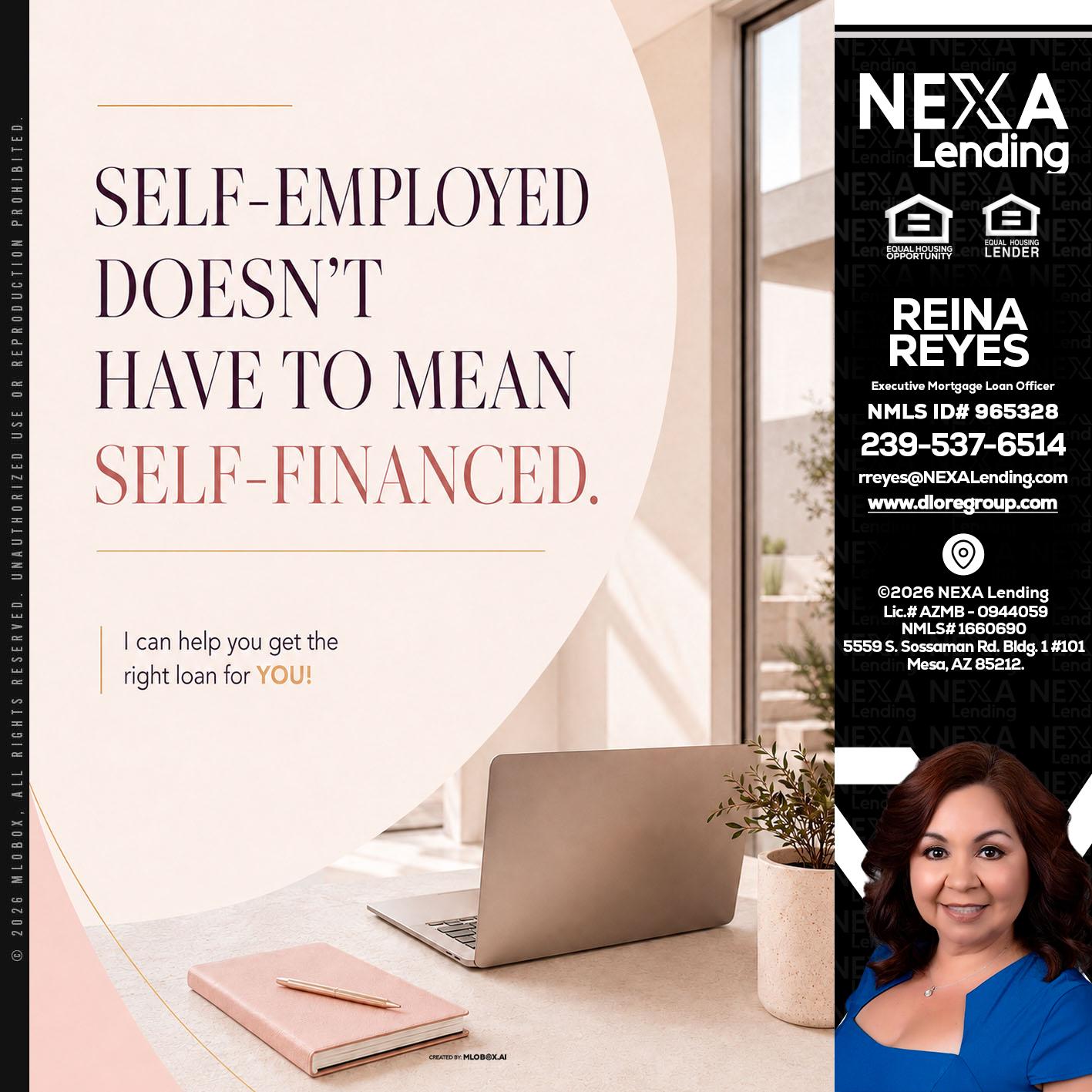 SELF EMPLOYED - Reina Reyes -Executive Mortgage Loan Officer