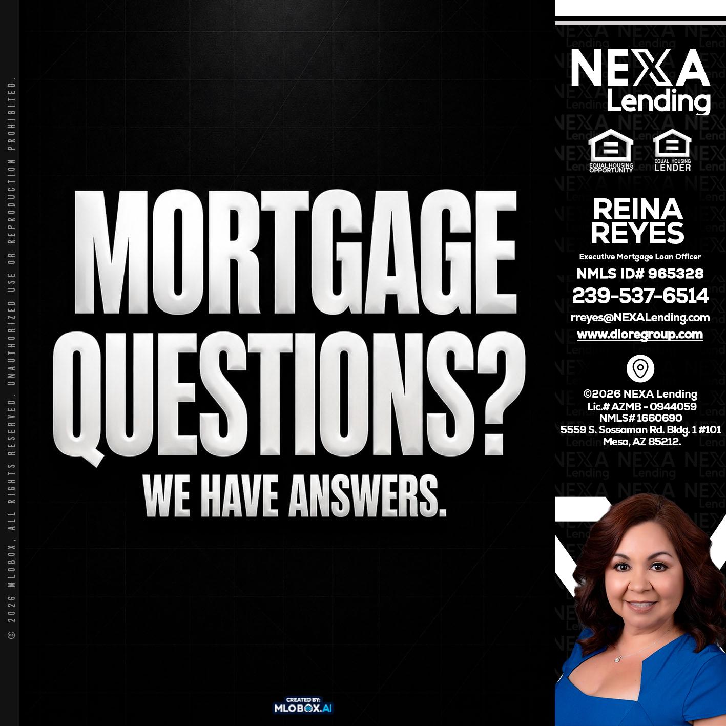 MORTGAGE QUESTION? - Reina Reyes -Executive Mortgage Loan Officer